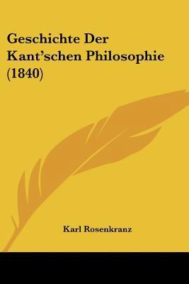Geschichte Der Kant'schen Philosophie (1840) [German] 1160097313 Book Cover