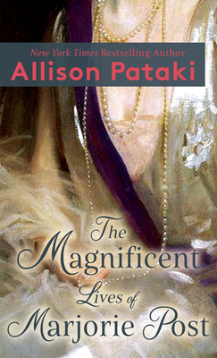 The Magnificent Lives of Marjorie Post [Large Print] 1432896962 Book Cover