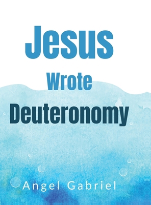 Jesus Wrote Deuteronomy B0H95BW53Z Book Cover