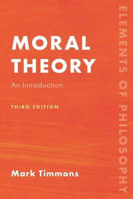 Moral Theory: An Introduction 1538152320 Book Cover