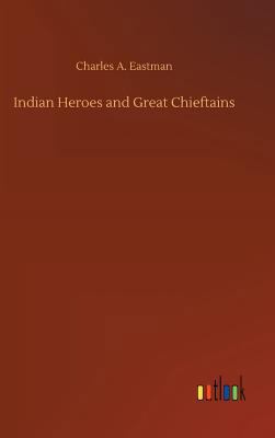 Indian Heroes and Great Chieftains 3734051738 Book Cover