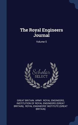 The Royal Engineers Journal; Volume 5 1340545918 Book Cover