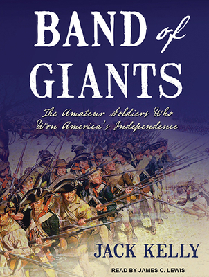 Band of Giants: The Amateur Soldiers Who Won Am... 1494559102 Book Cover