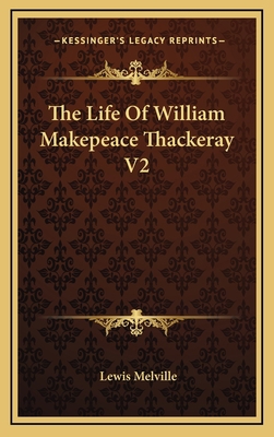 The Life of William Makepeace Thackeray V2 1163457345 Book Cover