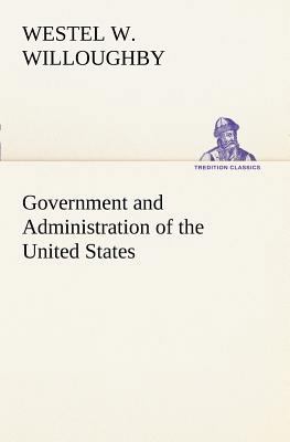 Government and Administration of the United States 384916876X Book Cover