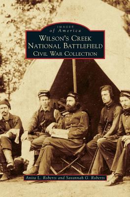 Wilson's Creek National Battlefield: Civil War ... 1531661416 Book Cover