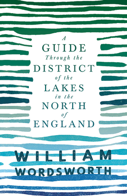 A Guide Through the District of the Lakes in th... 1528716299 Book Cover