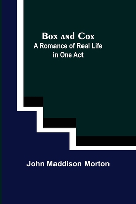 Box and Cox: A Romance of Real Life in One Act 9355753918 Book Cover