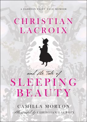 Christian LaCroix and the Tale of Sleeping Beau... 0061917311 Book Cover