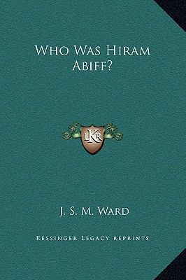 Who Was Hiram Abiff? 1169307612 Book Cover