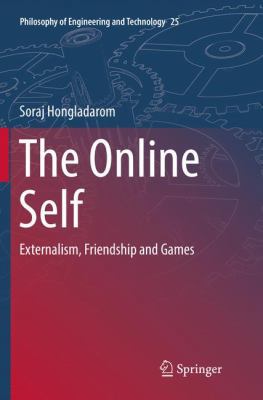 The Online Self: Externalism, Friendship and Games 3319818120 Book Cover
