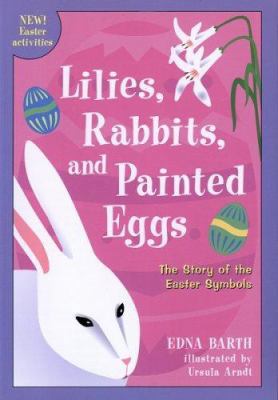 Lilies, Rabbits, and Painted Eggs: The Story of... 0618096485 Book Cover