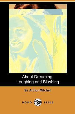 About Dreaming, Laughing and Blushing (Dodo Press) 1409968952 Book Cover