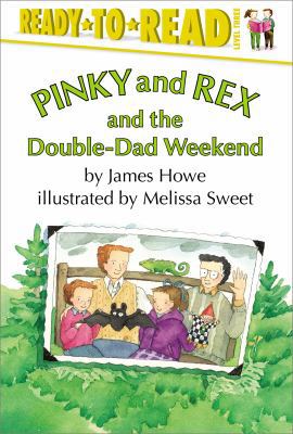 Pinky and Rex and the Double-Dad Weekend: Ready... 0689318715 Book Cover