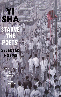 Starve the Poets!: Selected Poems 1852248157 Book Cover
