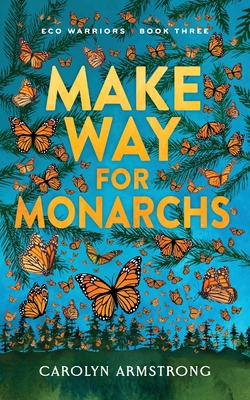 Make Way For Monarchs, Eco Warriors book 3            Book Cover