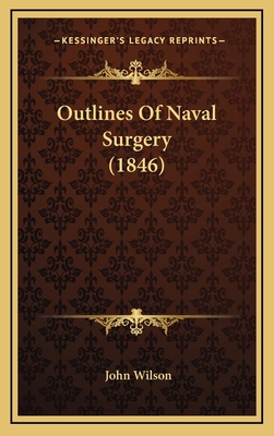 Outlines Of Naval Surgery (1846) 1164967991 Book Cover