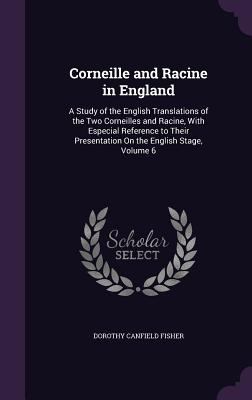 Corneille and Racine in England: A Study of the... 1358716803 Book Cover