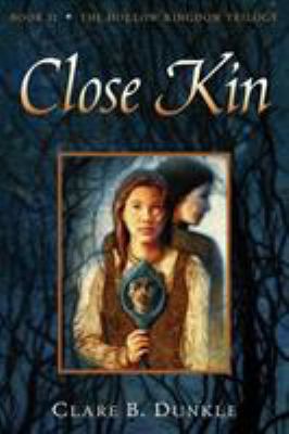 Close Kin: Book II -- The Hollow Kingdom Trilogy 0805081097 Book Cover