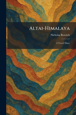 Altai-Himalaya: A Travel Diary 1025531825 Book Cover