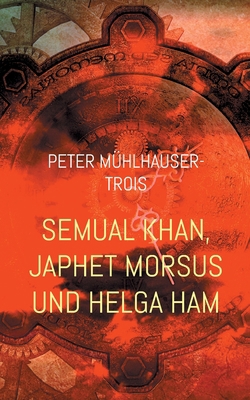 Semual Khan, Japhet Morsus und Helga Ham: und d... [German] 375434191X Book Cover