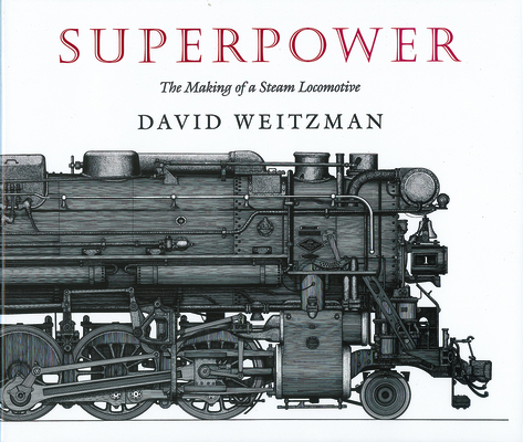 Superpower: The Making of a Steam Locomotive B002DGIOWK Book Cover