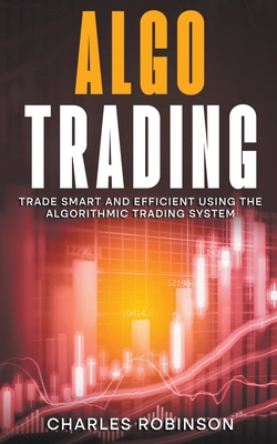 Algo Trading: Trade Smart and Efficiently Using... B0CYXHM52F Book Cover