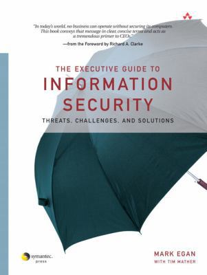 The Executive Guide to Information Security: Th... 0321304519 Book Cover