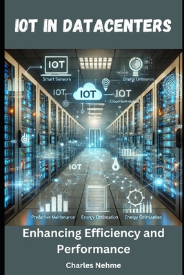 IoT in Data Centers: Enhancing Efficiency and P... B0DMTKBMFN Book Cover