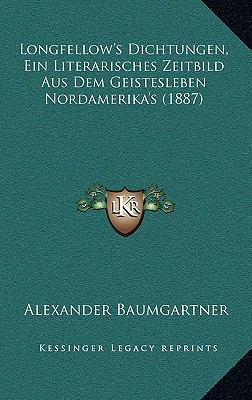 Longfellow's Dichtungen, Ein Literarisches Zeit... [German] 1166668592 Book Cover