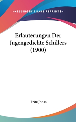 Erlauterungen Der Jugengedichte Schillers (1900) [German] 1161253068 Book Cover