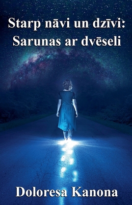 Starp n&#257;vi un dz&#299;vi: Sarunas ar dv&#2... [Latvian] B0FMPHZCZ9 Book Cover