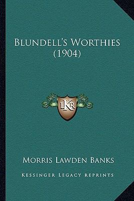 Blundell's Worthies (1904) 1164589555 Book Cover