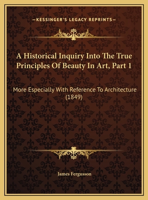 A Historical Inquiry Into The True Principles O... 1169810705 Book Cover