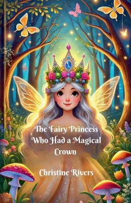 The Fairy Princess Who Had a Magical Crown            Book Cover