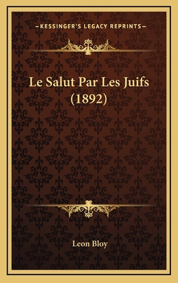 Le Salut Par Les Juifs (1892) [French] 1166817490 Book Cover