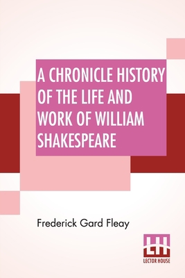 A Chronicle History Of The Life And Work Of Wil... 9393693293 Book Cover