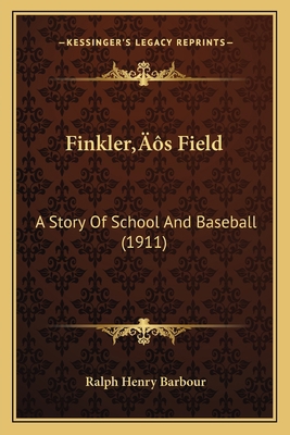 Finkler's Field: A Story Of School And Baseball... 1166460835 Book Cover