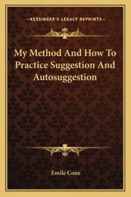 My Method And How To Practice Suggestion And Au... 116280940X Book Cover