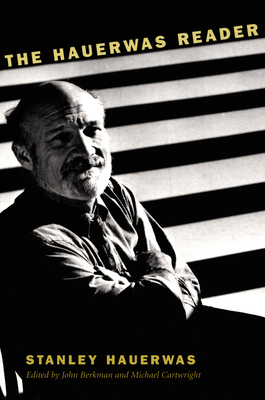 The Hauerwas Reader 0822326809 Book Cover