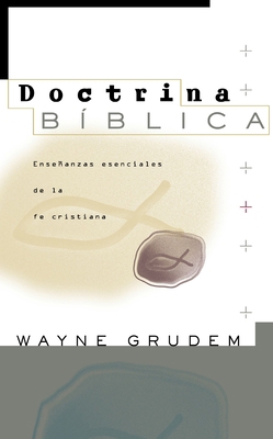 Doctrina Bíblica: Enseñanzas Esenciales de la F... [Spanish] 0829738282 Book Cover