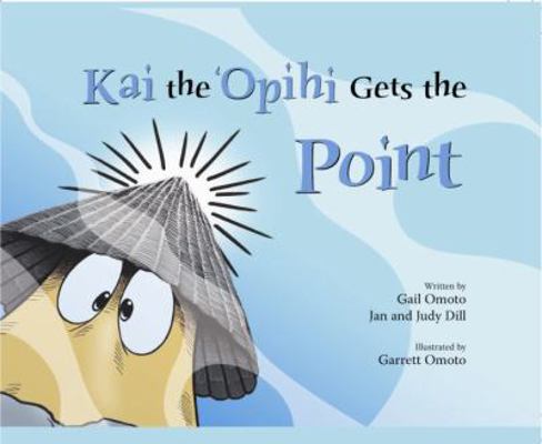 Kai the 'Opihi Gets the Point 1933835052 Book Cover