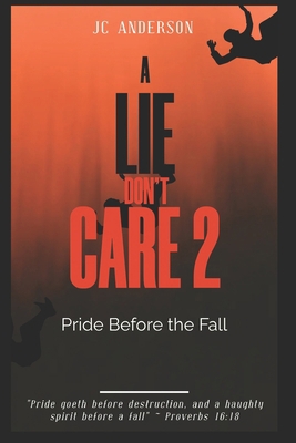 A Lie Don't Care: Pride Before the Fall B0D69NCBH1 Book Cover