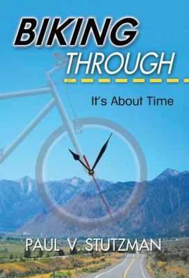 Biking Through: It's About Time 0984644903 Book Cover