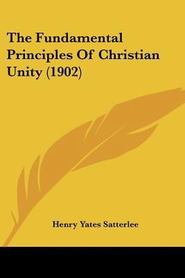 The Fundamental Principles Of Christian Unity (... 1120882648 Book Cover