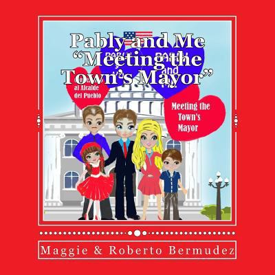 Pably and Me "Meeting the Town's Mayor": Meetin... 1546544976 Book Cover