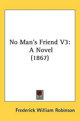 No Man's Friend V3: A Novel (1867) 143723836X Book Cover