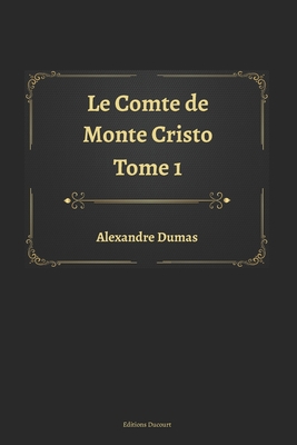 Le Comte de Monte Cristo Tome 1 [French] B08B325JWC Book Cover
