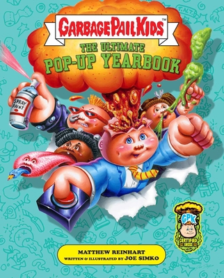 Garbage Pail Kids: The Ultimate Pop-Up Yearbook B0BTX9J85K Book Cover
