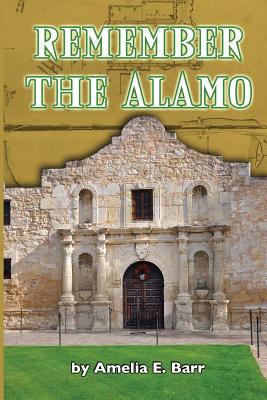 Remember the Alamo 1530828465 Book Cover